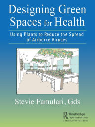 Title: Designing Green Spaces for Health: Using Plants to Reduce the Spread of Airborne Viruses, Author: Stevie Famulari