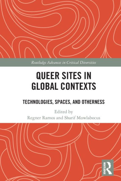 Queer Sites Global Contexts: Technologies, Spaces, and Otherness