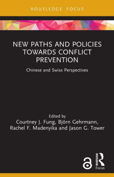 New Paths and Policies towards Conflict Prevention: Chinese and Swiss Perspectives