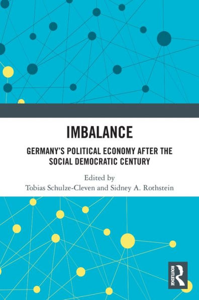 Imbalance: Germany's Political Economy after the Social Democratic Century