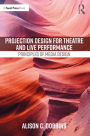 Projection Design for Theatre and Live Performance: Principles of Media Design