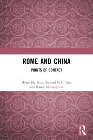 Title: Rome and China: Points of Contact, Author: Hyun Jin Kim