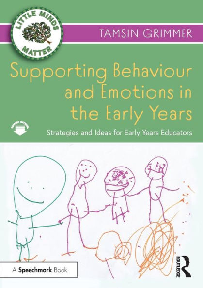 Supporting Behaviour and Emotions the Early Years: Strategies Ideas for Years Educators