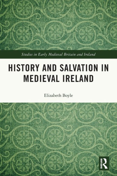 History and Salvation Medieval Ireland