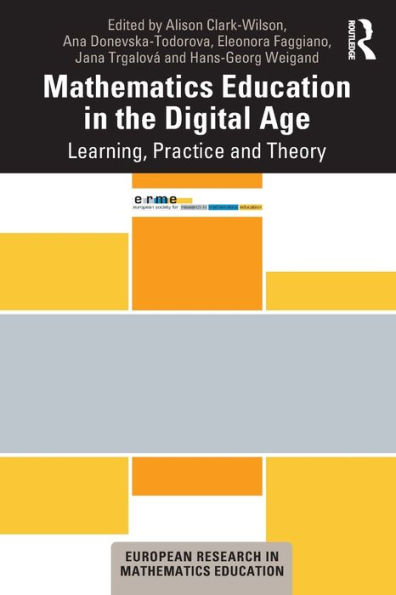 Mathematics Education the Digital Age: Learning, Practice and Theory