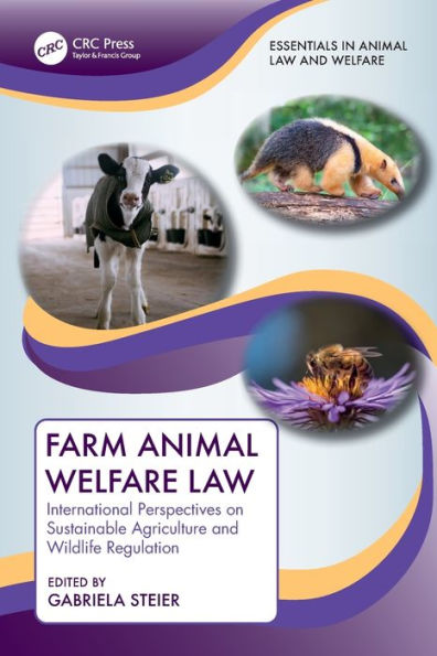 Farm Animal Welfare Law: International Perspectives on Sustainable Agriculture and Wildlife Regulation