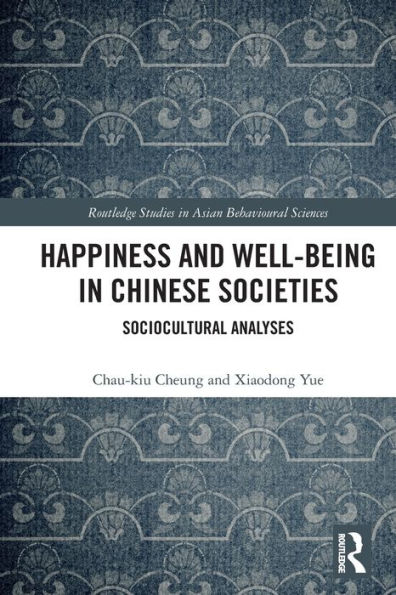 Happiness and Well-Being Chinese Societies: Sociocultural Analyses