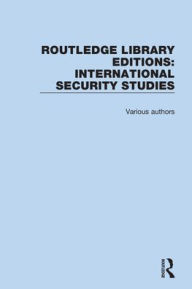 Title: Routledge Library Editions: International Security Studies, Author: Various