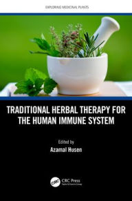 Title: Traditional Herbal Therapy for the Human Immune System, Author: Azamal Husen