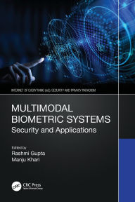 Title: Multimodal Biometric Systems: Security and Applications, Author: Rashmi Gupta