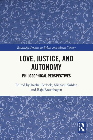 Love, Justice, and Autonomy: Philosophical Perspectives