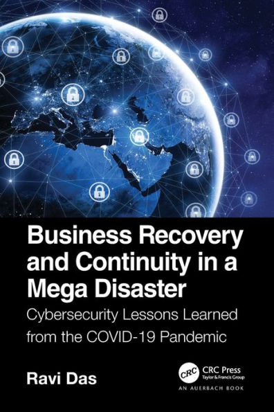 Business Recovery and Continuity a Mega Disaster: Cybersecurity Lessons Learned from the COVID-19 Pandemic