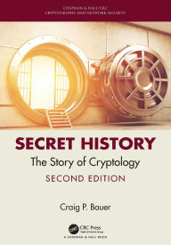 Title: Secret History: The Story of Cryptology, Author: Craig Bauer