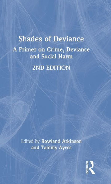 Shades of Deviance: A Primer on Crime, Deviance and Social Harm