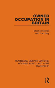 Title: Owner-Occupation in Britain, Author: Stephen Merrett