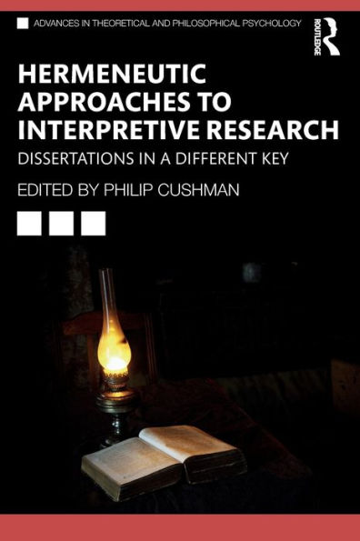 Hermeneutic Approaches to Interpretive Research: Dissertations a Different Key