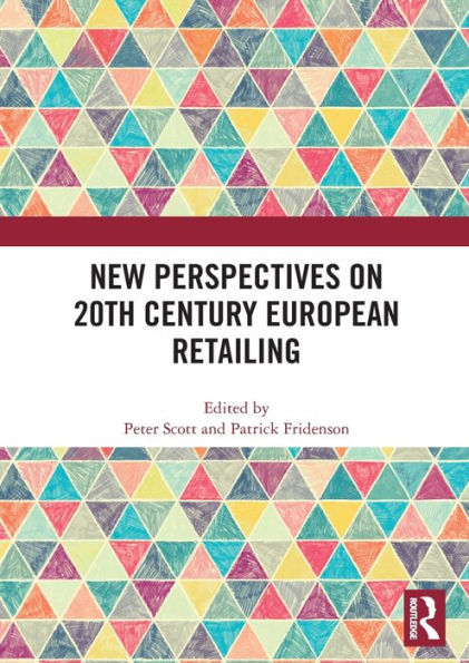 New Perspectives on 20th Century European Retailing