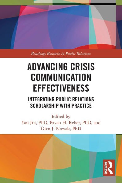 Advancing Crisis Communication Effectiveness: Integrating Public Relations Scholarship with Practice