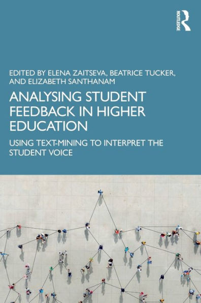 Analysing Student Feedback Higher Education: Using Text-Mining to Interpret the Voice