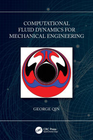 Title: Computational Fluid Dynamics for Mechanical Engineering, Author: George Qin