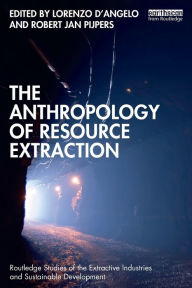 Title: The Anthropology of Resource Extraction, Author: Lorenzo D'Angelo