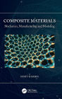 Composite Materials: Mechanics, Manufacturing and Modeling