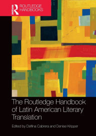 Title: The Routledge Handbook of Latin American Literary Translation, Author: Delfina Cabrera