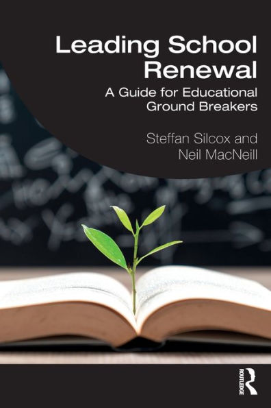 Leading School Renewal: A Guide for Educational Ground Breakers