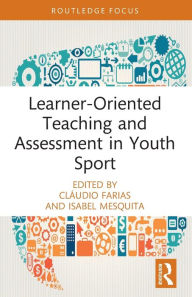 Title: Learner-Oriented Teaching and Assessment in Youth Sport, Author: Cláudio Farias