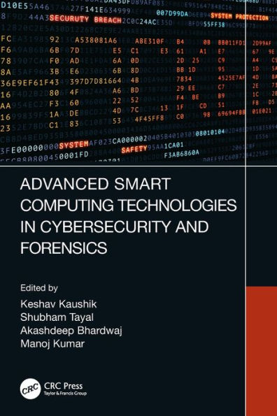 Advanced Smart Computing Technologies Cybersecurity and Forensics