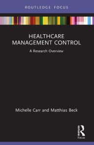 Title: Healthcare Management Control: A Research Overview, Author: Michelle Carr