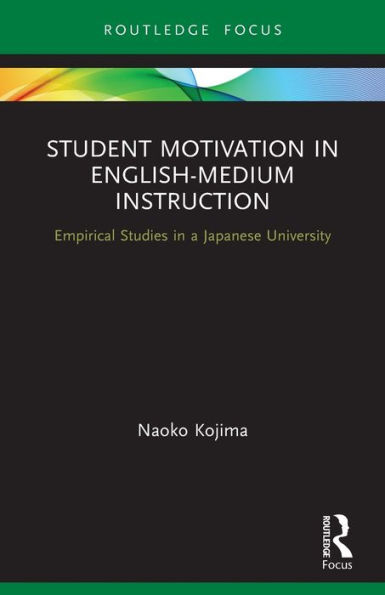 Student Motivation English-Medium Instruction: Empirical Studies a Japanese University