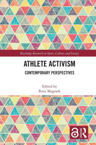 Title: Athlete Activism: Contemporary Perspectives, Author: Rory Magrath