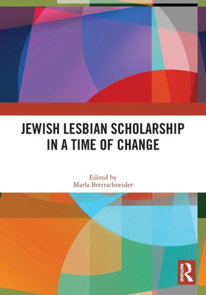 Jewish Lesbian Scholarship a Time of Change