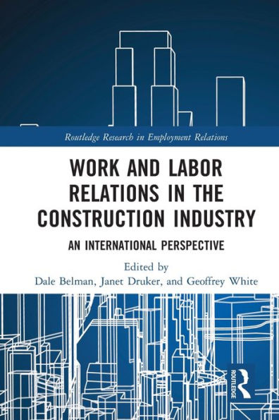 Work and Labor Relations the Construction Industry: An International Perspective
