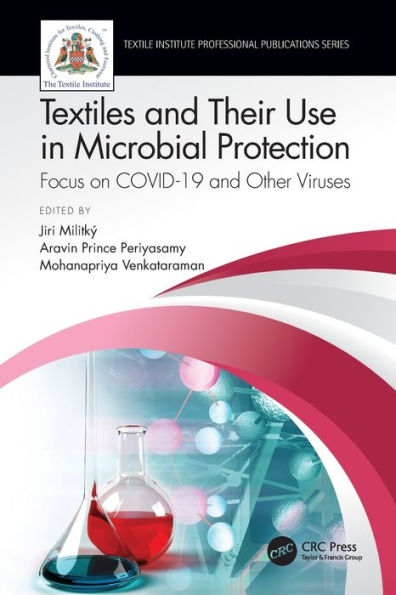 Textiles and Their Use Microbial Protection: Focus on COVID-19 Other Viruses