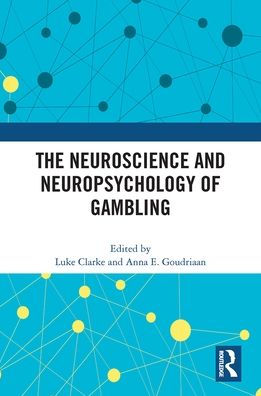 The Neuroscience and Neuropsychology of Gambling