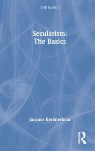 Title: Secularism: The Basics, Author: Jacques Berlinerblau