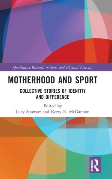 Motherhood and Sport: Collective Stories of Identity Difference