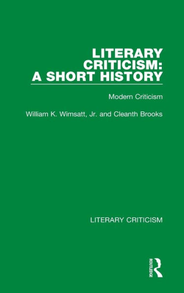 Literary Criticism: A Short History: Modern Criticism
