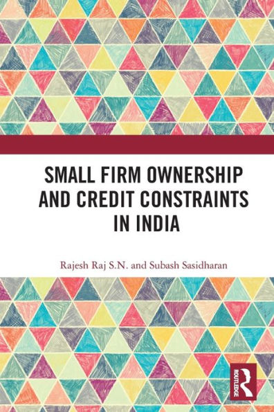 Small Firm Ownership and Credit Constraints India