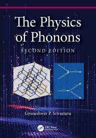 Title: The Physics of Phonons, Author: Gyaneshwar P. Srivastava