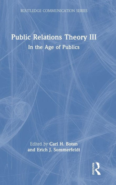 Public Relations Theory III: In the Age of Publics