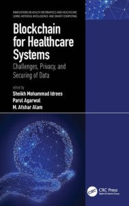 Title: Blockchain for Healthcare Systems: Challenges, Privacy, and Securing of Data, Author: Sheikh Mohammad Idrees