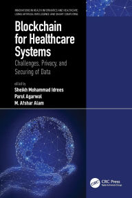 Title: Blockchain for Healthcare Systems: Challenges, Privacy, and Securing of Data, Author: Sheikh Mohammad Idrees