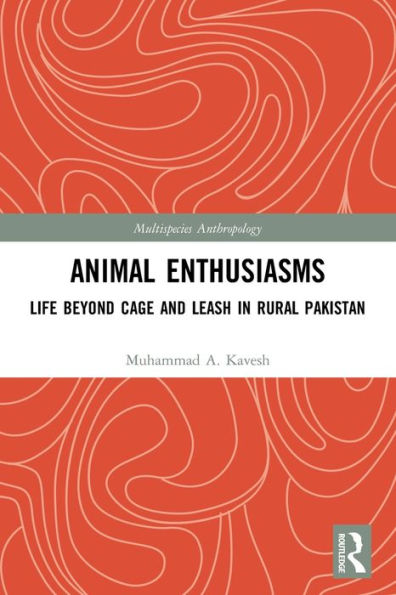 Animal Enthusiasms: Life Beyond Cage and Leash Rural Pakistan