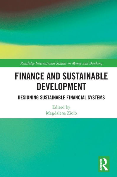 Finance and Sustainable Development: Designing Financial Systems