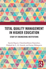 Title: Total Quality Management in Higher Education: Study of Engineering Institutions, Author: Sayeda Begum