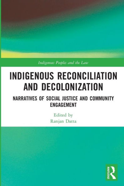 Indigenous Reconciliation and Decolonization: Narratives of Social Justice Community Engagement