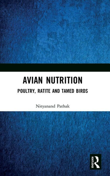 Avian Nutrition: Poultry, Ratite and Tamed Birds